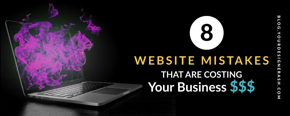 8 Costly Website Design Mistakes